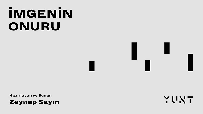 Yunt’un “İMGENİN ONURU” başlıklı podcast yayını başlıyor!