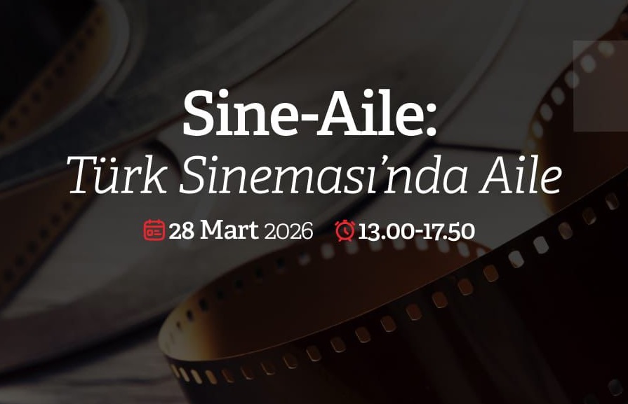 Sine-Aile Projesi ile Türk Sinemasında Aile Kavramı Gündeme Taşınıyor